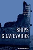 Ships' Graveyards: Abandoned Watercraft and the Archaeological Site Formation Process (Co-published with The Society for Historical Archaeology)