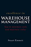 Excellence in Warehouse Management: How to Minimise Costs and Maximise Value