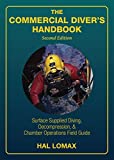 The Commercial Diver's Handbook: Surface-Supplied Diving, Decompression, and Chamber Operations Field Guide, 2nd Edition
